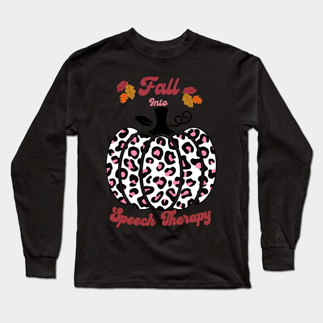 Speech Therapy, Fall pumpkin, Speech pathologist, SLP, SLPA, Speech language pathologist Long Sleeve T-Shirt by Daisy Blue Designs